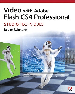 Video With Adobe Flash Cs4 Professional Studio Techniques