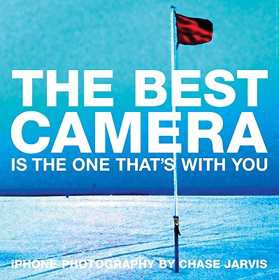BEST CAMERA IS THE ONE THAT'S WITH YOU
