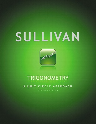 Trigonometry: A Unit Circle Approach