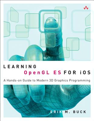 Image for Learning OpenGL ES for iOS: A Hands-on Guide to Modern 3D Graphics Programming