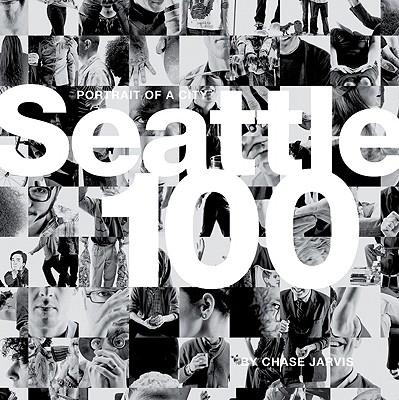 Seattle 100: Portrait of a City (Voices That Matter)