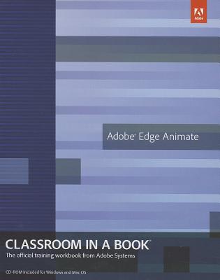 Adobe Edge Animate Classroom in a Book: The Official Training Book for Adobe Systems