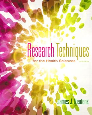 Research Techniques for the Health Sciences (5th Edition)
