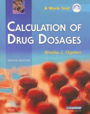 Calculation of Drug Dosages: A Work Text