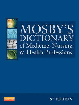 Mosby's Dictionary of Medicine, Nursing & Health Professions, 9th Edition