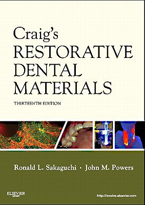 Craig's Restorative Dental Materials, 13e (Dental Materials (Dental Materials: Properties & Manipulation (Craig))