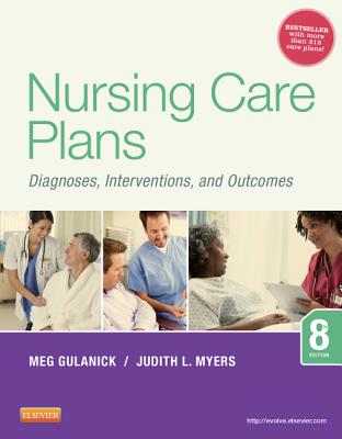 Nursing Care Plans: Diagnoses, Interventions, and Outcomes (NURSING CARE PLANS: NURS DIAG/ INTERVENTION ( GULANICK))