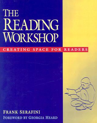 Image for The Reading Workshop: Creating Space for Readers The Reading Workshop: Creating Space for Readers