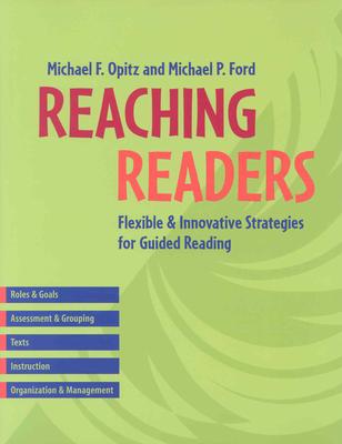Image for Reaching Readers: Flexible and Innovative Strategies for Guided Reading Reaching Readers: Flexible and Innovative Strategies for Guided Reading