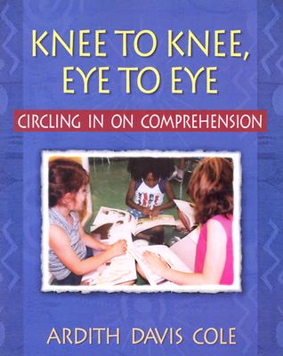 Image for Knee to Knee, Eye to Eye: Circling in on Comprehension
