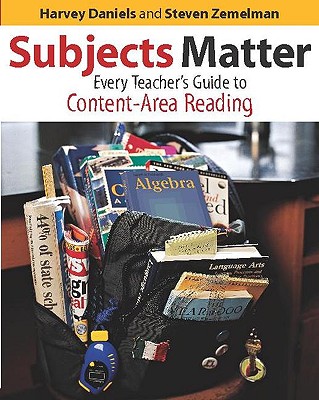 Subjects Matter: Every Teacher's Guide to Content - Area Reading