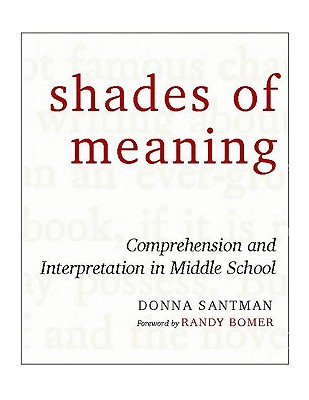 Image for Shades of Meaning: Comprehension and Interpretation in Middle School Shades of Meaning: Comprehension and Interpretation in Middle School