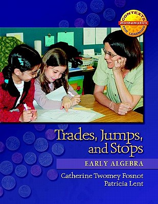 Trades, Jumps, and Stops: Early Algebra (Context for Learning Math)