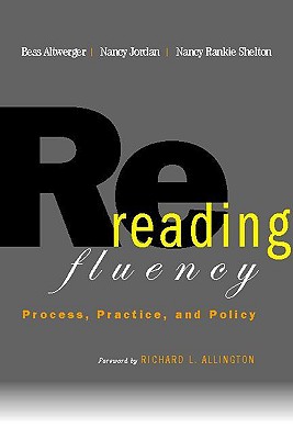 Rereading Fluency: Process, Practice, and Policy