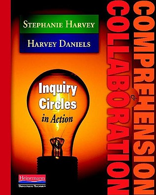Comprehension & Collaboration: Inquiry Circles in Action