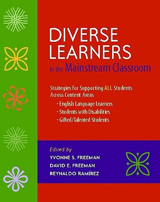 Image for Diverse Learners in the Mainstream Classroom: Strategies for Supporting ALL Students Across Content Areas--English Language Learners, Students with Disabilities, Gifted/Talented Students