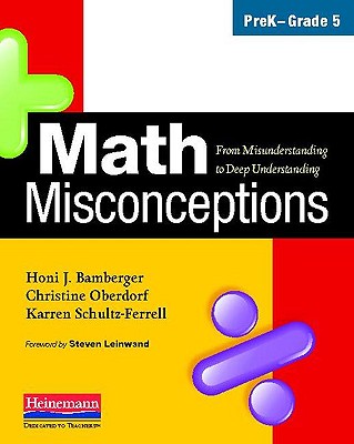 Image for Math Misconceptions, PreK-Grade 5: From Misunderstanding to Deep Understanding Math Misconceptions, PreK-Grade 5: From Misunderstanding to Deep Understanding