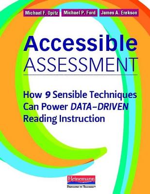 Image for Accessible Assessment: How 9 Sensible Techniques Can Power Data-Driven Reading Instruction Accessible Assessment: How 9 Sensible Techniques Can Power Data-Driven Reading Instruction
