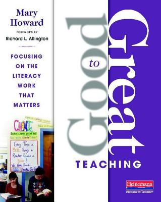 Good to Great Teaching: Focusing on the Literacy Work that Matters