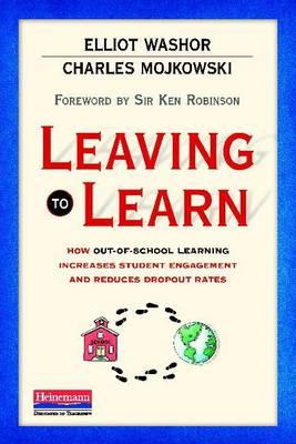 Leaving to Learn: How Out-of-School Learning Increases Student Engagement and Reduces Dropout Rate s