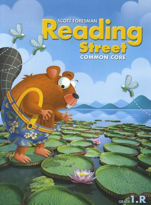 READING 2013 COMMON CORE STUDENT EDITON GRADE 1.R, Scott Foresman READING 2013 COMMON CORE STUDENT EDITON GRADE 1.R, Scott Foresman