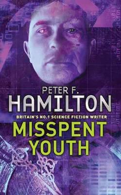 Misspent Youth. Peter F. Hamilton (Revised)