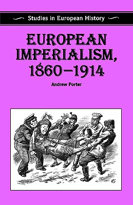 European Imperialism, 1860-1914 (Studies in European History)
