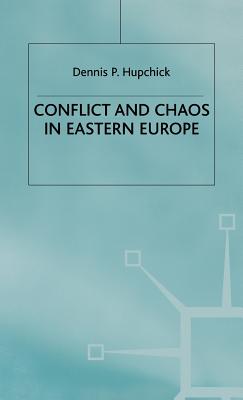 Conflict and Chaos in Eastern Europe