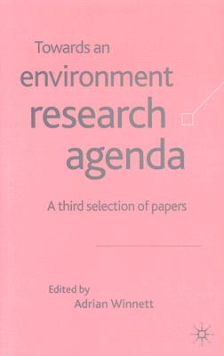 Towards an Environment Research Agenda: A Third Selection of Papers