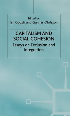 Capitalism and Social Cohesion: Essays on Exclusion and Integration