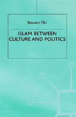 Islam Between Culture and Politics