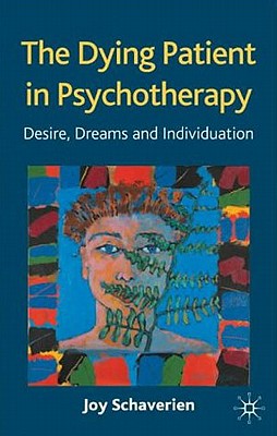 The Dying Patient in Psychotherapy: Desire, Dreams and Individuation