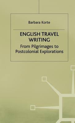 English Travel Writing from Pilgrimages to Postcolonial Explorations