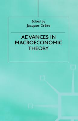 Advances in Macroeconomic Theory (International Economic Association Conference Volume No. 133)