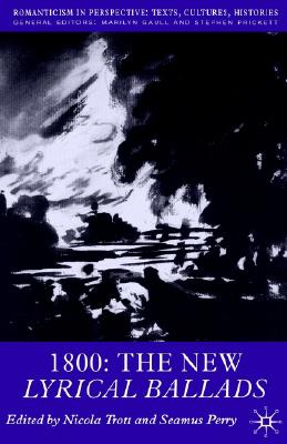 1800: The New Lyrical Ballads (Romanticism in Perspective:Texts, Cultures, Histories)