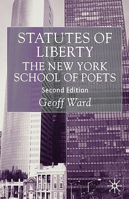 Statutes of Liberty: The New York School of Poets (Language, Discourse, Society)