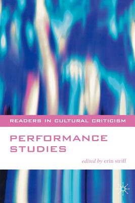 Performance Studies (Readers in Cultural Criticism, 9)