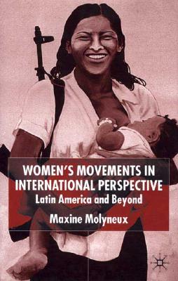 Womens Movements in International Perspective: Latin America and Beyond (Institute of Latin American Studies)