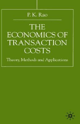 The Economics of Transaction Costs: Theory, Methods and Applications