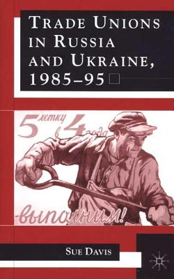 Trade Unions in Russia and Ukraine
