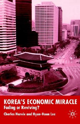 Korea's Economic Miracle: Fading or Reviving