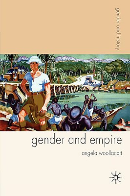 Gender and Empire (Gender and History, 3)