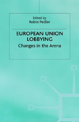 European Union Lobbying: Changes in the Arena