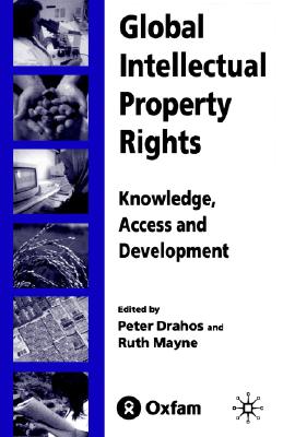 Global Intellectual Property Rights: Knowledge, Access and Development