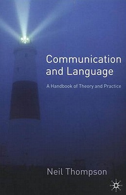 Communication and Language: A Handbook of Theory and Practice