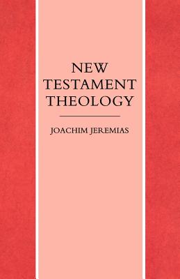 New Testament Theology, volume 1: The Proclamation of Jesus