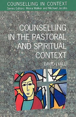 Image for Counselling In The Pastoral And Spiritual Context