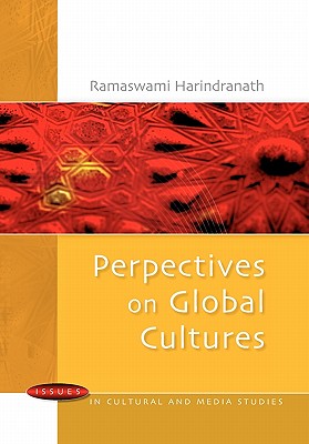 Perspectives on Global Cultures (Issues in Cultural and Media Studies)