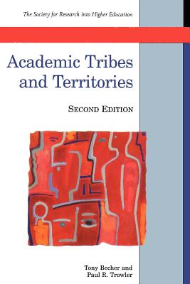 Academic Tribes and Territories: Intellectual Enquiry and the Cultures of Discipline