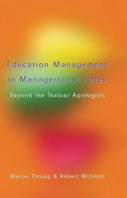 Educational Management in Managerialist times: Beyond the Textural Apologists